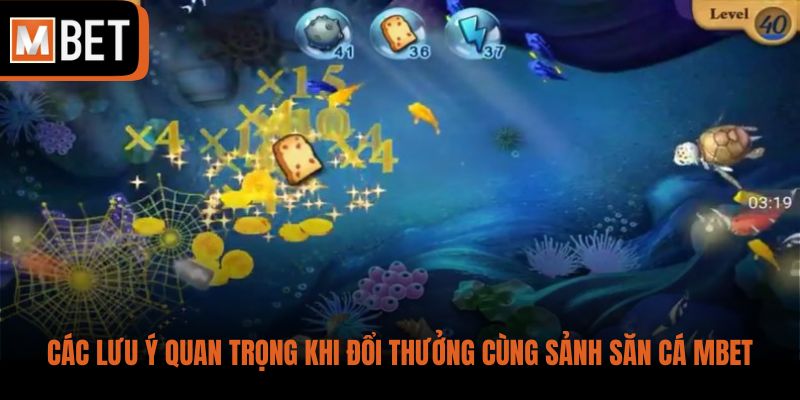 Các lưu ý quan trọng khi đổi thưởng cùng sảnh săn cá MBET