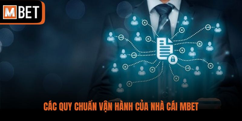Các quy chuẩn vận hành của nhà cái MBET