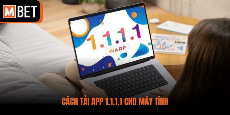 Cách tải app 1.1.1.1 cho máy tính