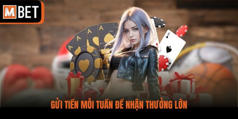 Gửi tiền mỗi tuần để nhận thưởng lớn