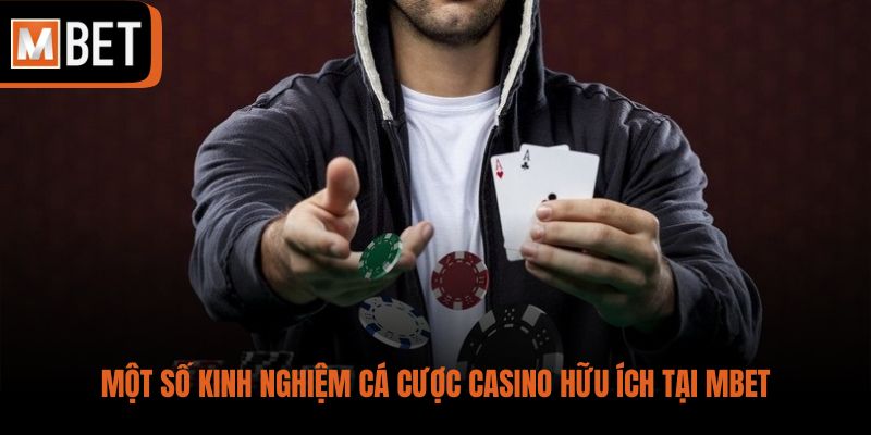 Một số kinh nghiệm cá cược casino hữu ích tại MBET