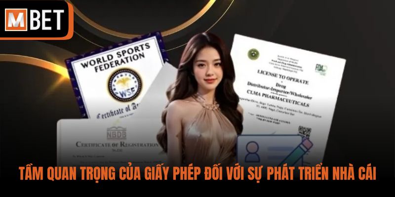 Tầm quan trọng của giấy phép đối với sự phát triển nhà cái